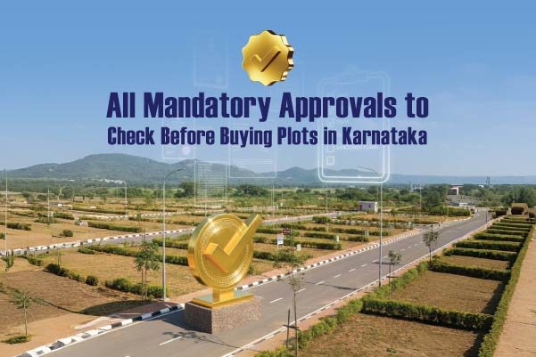 All Mandatory Approvals to Check Before Buying Plots in Karnataka